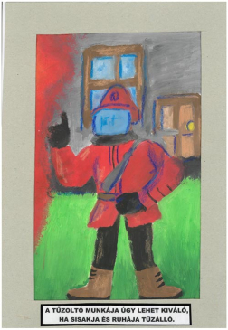 Lakatos András (10 éves, Nyíregyháza TINI’ART Képzős Műhely és a FREE DANCE Művészeti Iskola): A tűzoltó munkája úgy lehet kiváló, ha sisakja és ruhája tűzálló. Felkészítő: Nagy Zoltán